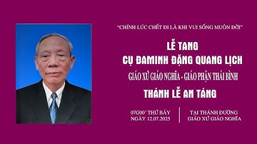 Giáo Xứ Giáo Nghĩa I Thánh Lễ An Táng Cụ Đaminh Đặng Quang Lịch