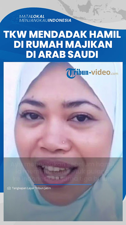 TKW Ini Mendadak Hamil saat di Rumah Majikannya di Arab Saudi, Begini Kisahnya