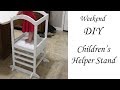 DIY: Children's Helper Stand for $15!!! DIY: Children's Helper Stand for $15!!!