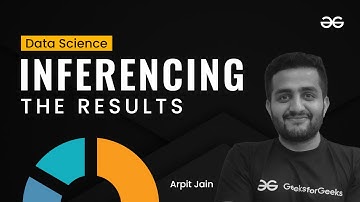 Data Science | Technical Skills | Inferencing the Results | Arpit Jain | Upskill with GeeksforGeeks