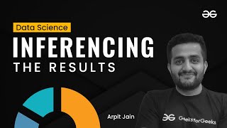 Details Data Science | Technical Skills | Inferencing the Results | Arpit Jain | Upskill with GeeksforGeeks Guide
