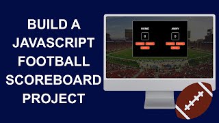 JavaScript Football Scoreboard Project | Beginner JS Project