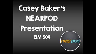 Casey Baker's EIM 504 Screencast