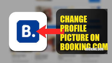 How To Change Profile Picture On Booking.com 2025
