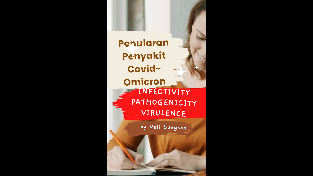 Penularan Covid Omicron dari Infectivity Pathogenicity Virulence 