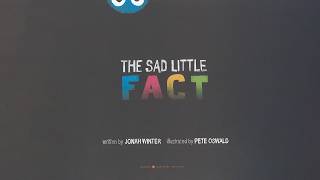 The Sad Little Fact
Written by Jonah Winter
Illustrated by Pete Oswald
Read by Stella Gorlin
Music by Allison Halerz The Sad Little Fact