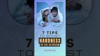 7 Tips for Hardness and Strength and How to Improve Performance in Bed