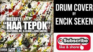 Meerfly - ' HAA TEPOK' (Ft MK | K-Clique & Kidd Santhe) [Drum Jamming]