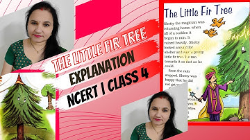 The Little Fir Tree | Explanation | New Words |  NCERT | Class4
