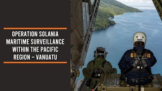 Op Solania Maritime Surveillance Within The Pacific Region Vanuatu