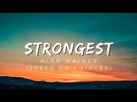 Alan Walker Ina Wroldsen Strongest Lyrics Speed Up 