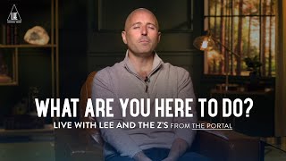 ✨ Live with Lee and the Z's: What Are You Here to Do?