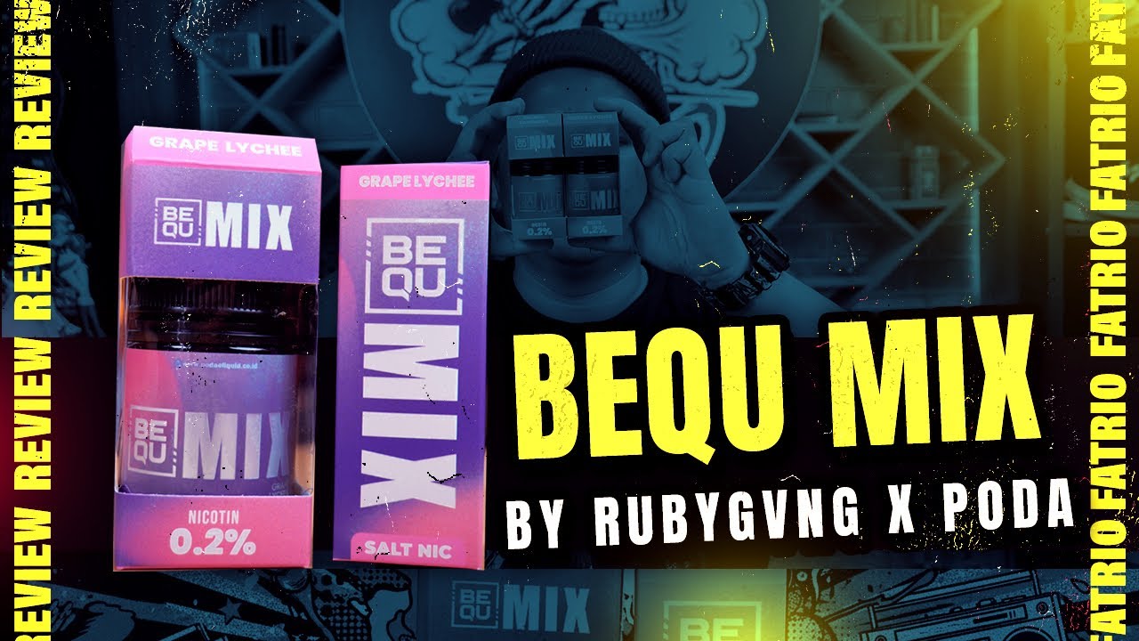 BEQU MIX GRAPE LYCHE BY RUBY GANG! | NAH INI NIH 2 LAYER YANG SERASI ...
