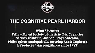 Full The Cognitive Pearl Harbor - Winn Shwartau Update