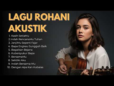 LAGU ROHANI TERPOPULER 💖 Saat Teduh Pagi & Malam (Acoustic Cover)