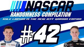 NASCAR Randomness Compilation #42 (Kyle Larson is the New Jeff Gordon Edition)