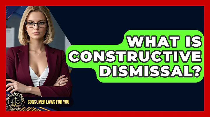 What Is Constructive Dismissal? - Consumer Laws For You