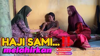 HAJI SAMI GIVES BIRTH...‼️