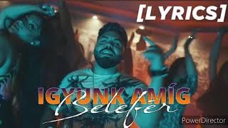 IGNI x Dj.FENTON x GOORE - IGYUNK AMÍG BELEFÉR [LYRICS]