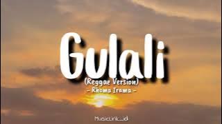 Gulali - Rhoma Irama || cover reggae version (Lirik Lagu)🎶🎶🎶