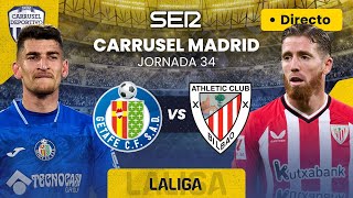 ⚽️ CARRUSEL MADRID | GETAFE CF vs ATHLETIC CLUB | EN DIRECTO #LaLiga 23/24 - Jornada 34