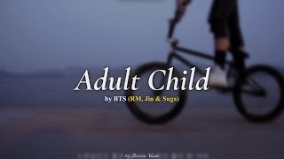 Bts Rm, Jin, Suga - Adult Child - English Lyrics