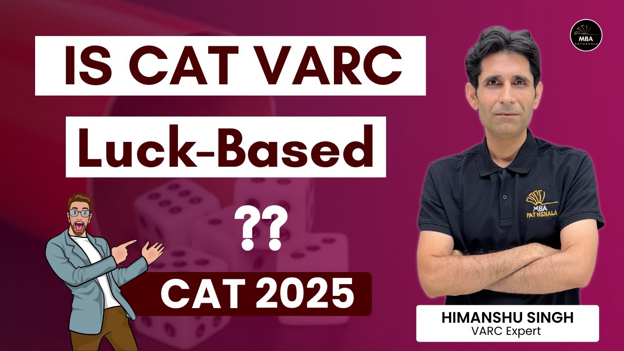 CAT 2025 | Is CAT VARC luck-Based ?? | Himanshu Sir | MBA Pathshala | # ...