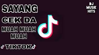 Tiktok Original | Sayang Cek Da Muah Muah Muah