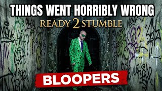 Things Went Horribly Wrong on Set - Ready 2 Stumble Bloopers