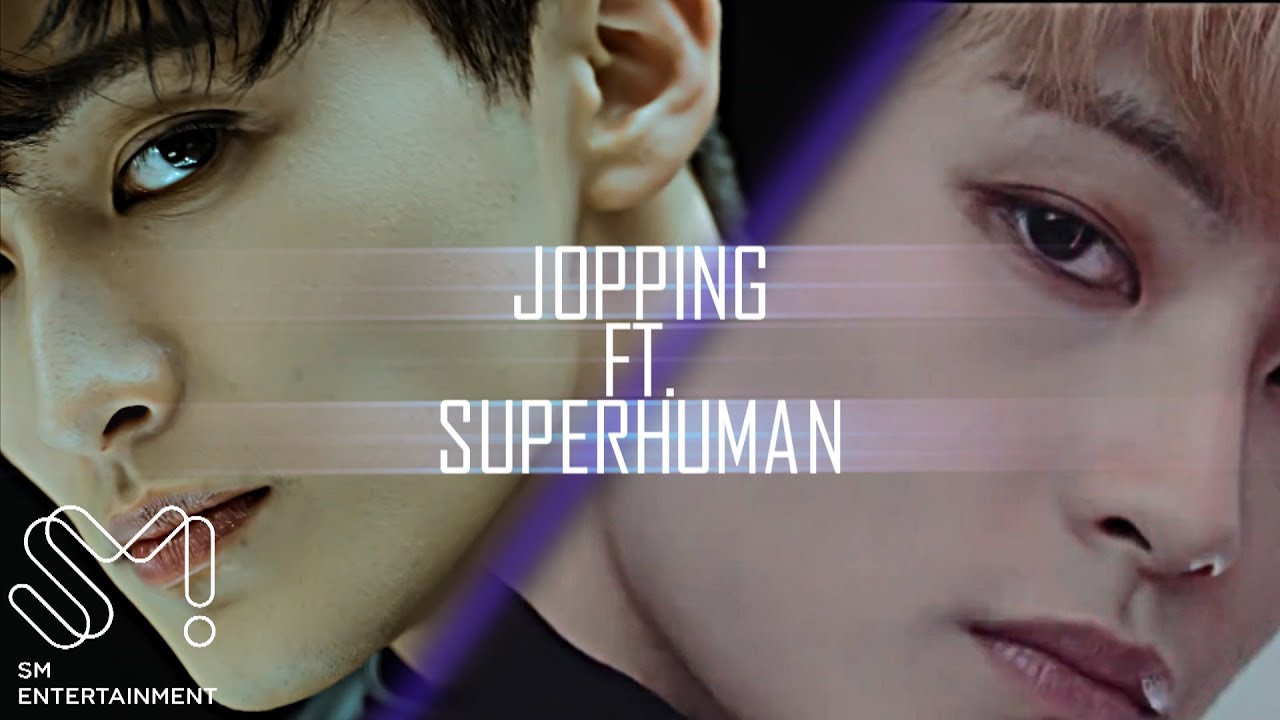 SuperM & NCT 127 - Jopping/SuperHuman [MASHUP]