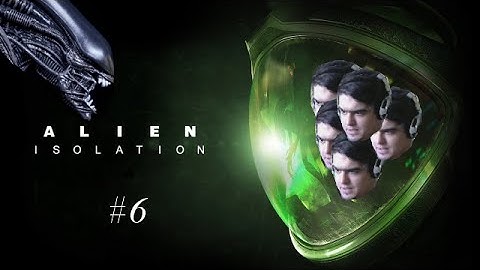 Alien: Isolation | pt.6 | THE DEATHS ARE STARTING!