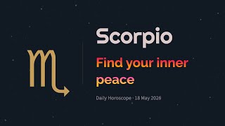 Scorpio Daily Horoscope – 18 May 2026