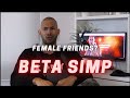 Andrew Tate - Only BETA SIMPS have Female Friends