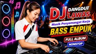 Download lagu DJ DANGDUT LAWAS BASS EMPUK ENAK BANGET || FULL ALBUM NONSTOP