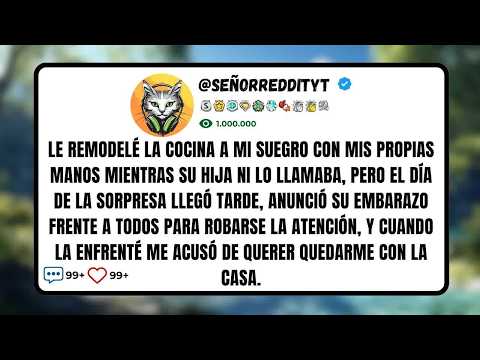 Le Remodelé La Cocina A Mi Suegro Con Mis Propias Manos Mientras Su Hija Ni Lo Llamaba, Pero El.....