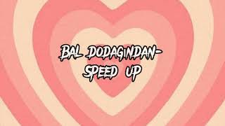 Bal dodağından-speed up