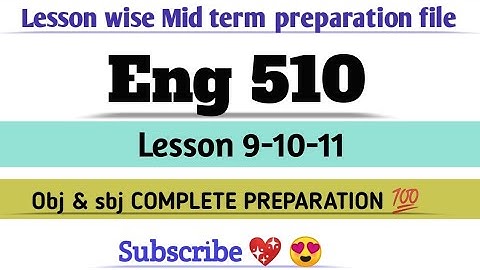 ENG 510 lesson(9-11)wise midterm Subj/Obj complete preparation  repeated questions #exams