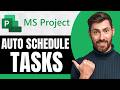 How to Automatically Schedule Tasks in Microsoft Project [NEW 2026 Guide]