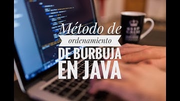 Método de Ordenamiento Burbuja en Java