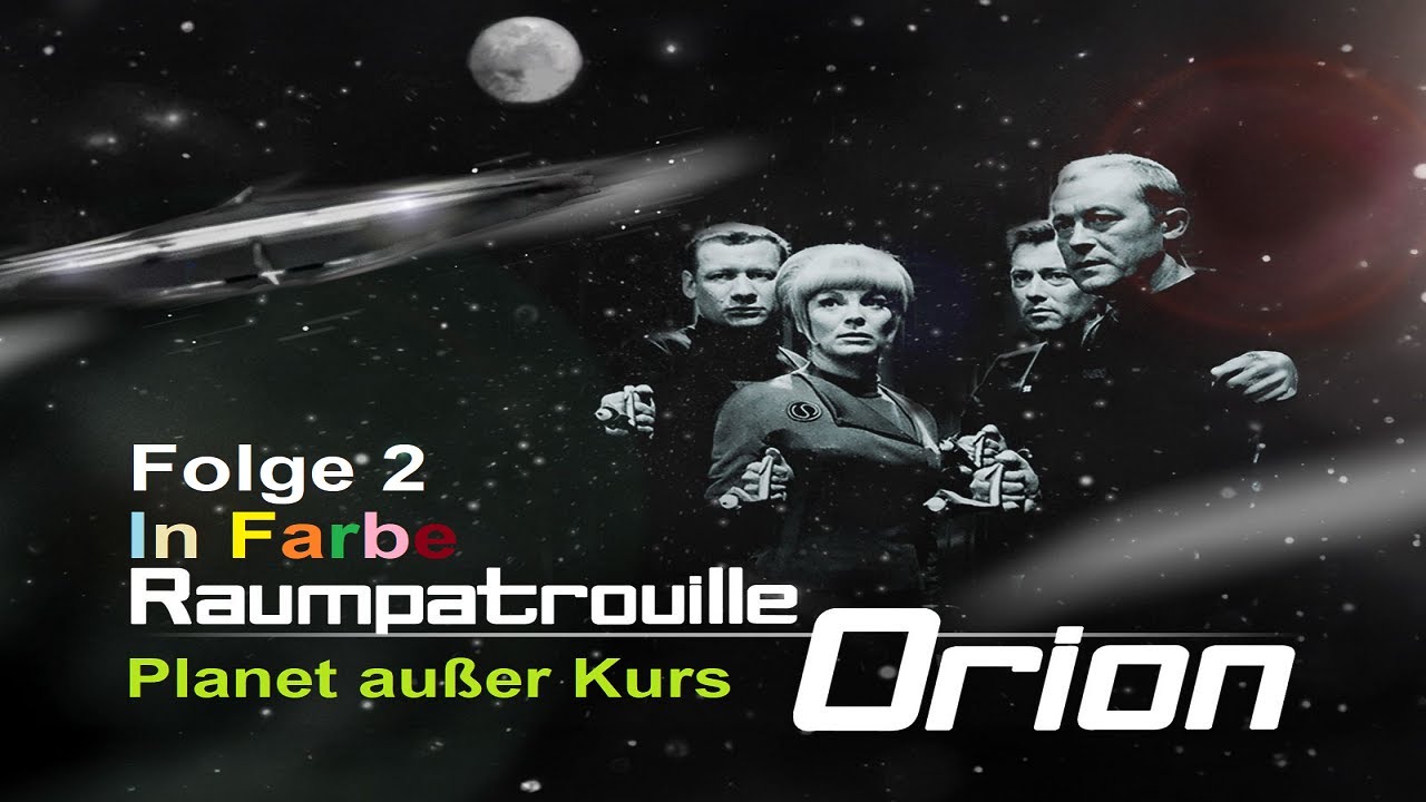 Raumpatrouille Orion - Folge 2 „Planet außer Kurs“ Originaltitel: „Planet off Course“