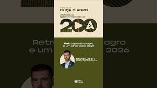 Podcast Ouça o Agro - Retrospectiva agro e um olhar para 2026