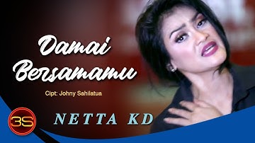 Netta KD - Damai Bersamamu ( Official Video Lyric )