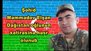 Nofəl Sadiq -Şəhid Dostum Elşən Məmmədovun Əziz Xatirəsinə