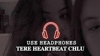 TERE HEARTBEAT CHLU  || 𝐒𝐋𝐎𝐖𝐄𝐃_&_𝐑𝐄𝐕𝐄𝐑𝐁 || 𝐔𝐒𝐄_𝐇𝐄𝐀𝐃𝐏𝐇𝐎𝐍𝐄𝐒 || 🎧🖤🥀