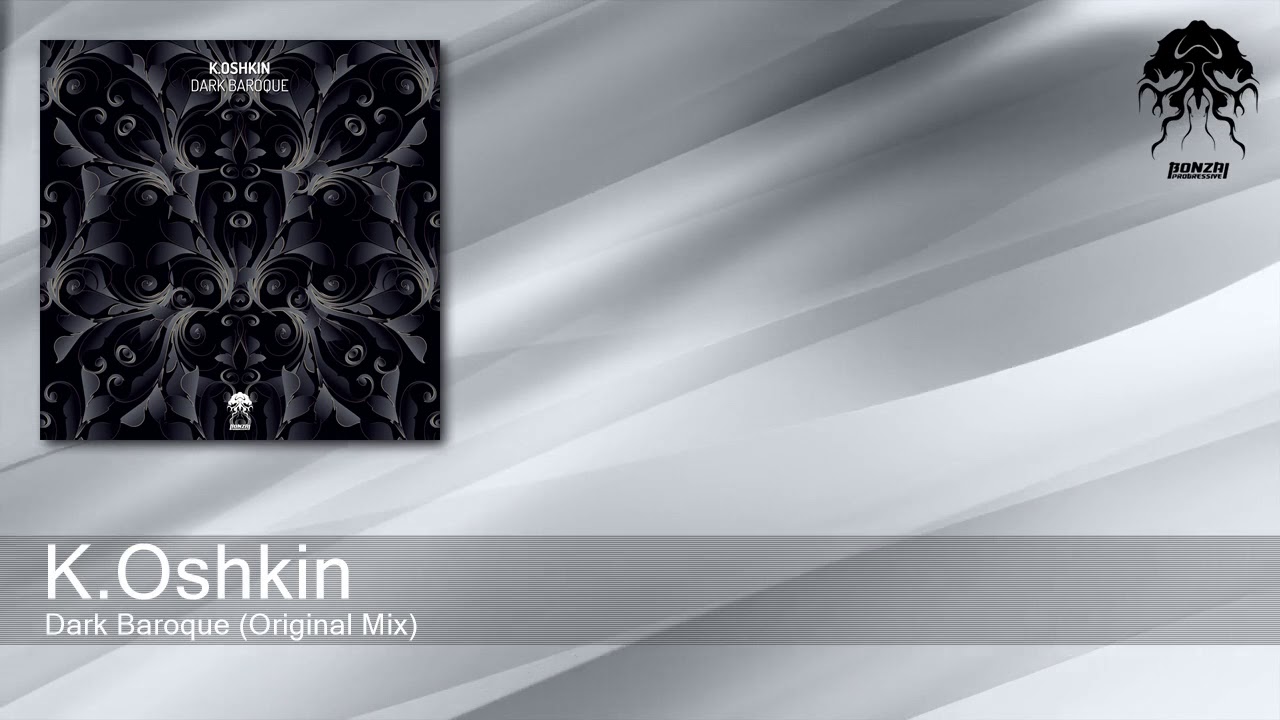 K.Oshkin - Dark Baroque (Original Mix) [Bonzai Progressive]