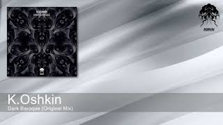 K.Oshkin - Dark Baroque (Original Mix) [Bonzai Progressive]