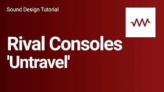 How to make the sounds from Rival Consoles 'Untravel' with DRC