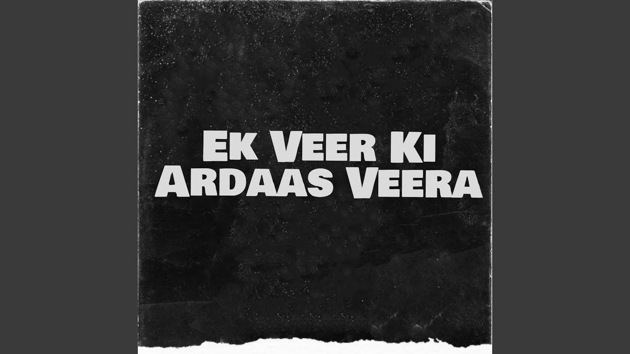 Ek Veer Ki Ardaas Veera