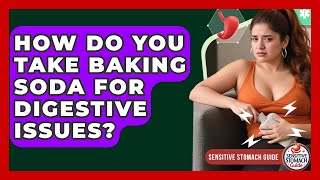 How Do You Take Baking Soda For Digestive Issues? - Sensitive Stomach Guide