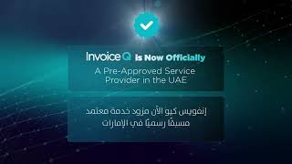 InvoiceQ is Now A Pre-Approved Service Provided By The FTA in The UAE!